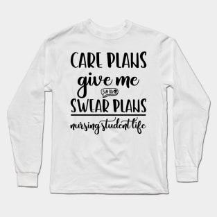 Funny Nursing Student Nurse Gift Idea Long Sleeve T-Shirt